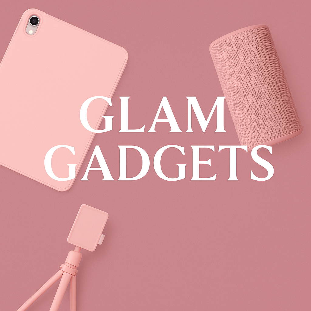 Glam Gadgets