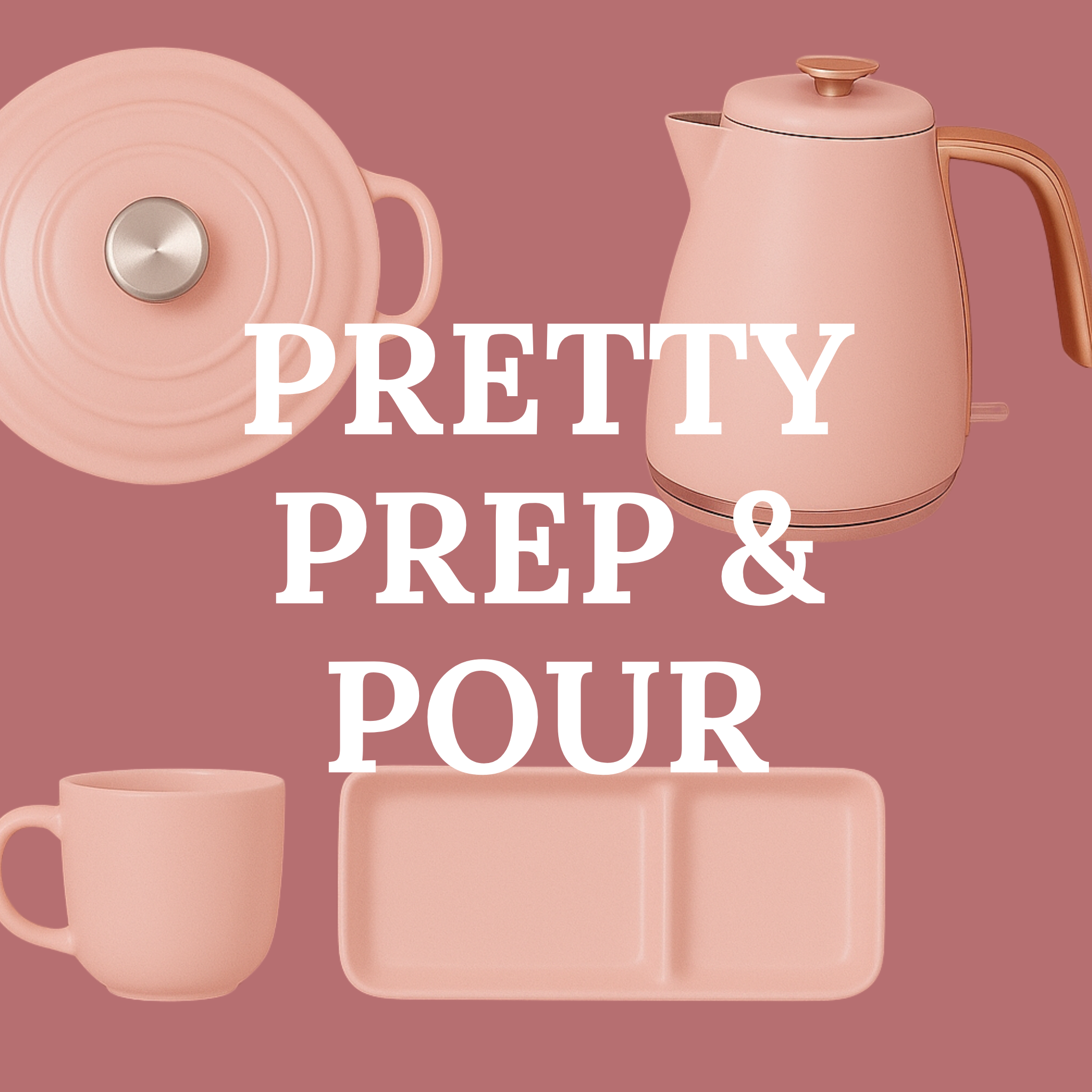 Pretty Prep & Pour